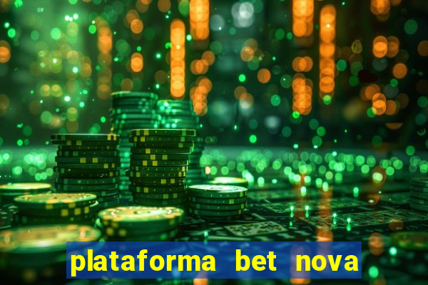 plataforma bet nova pagando no cadastro